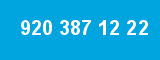920 387 12 22